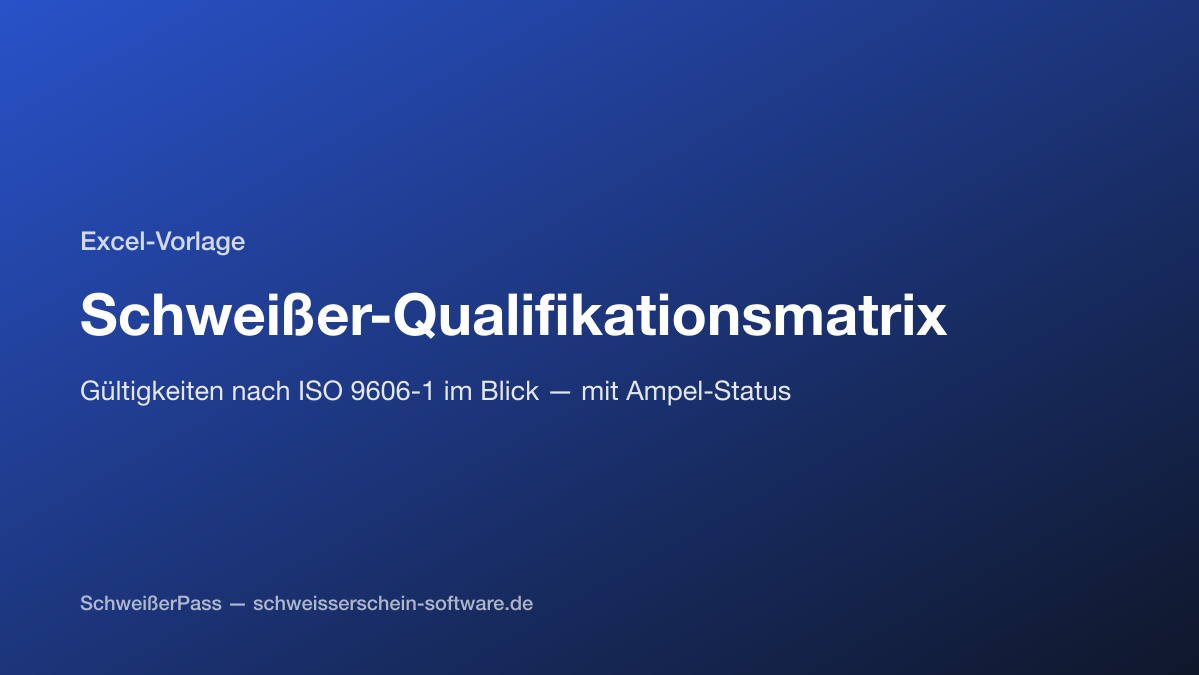 Vorschau: Schweißer-Qualifikationsmatrix (Excel)